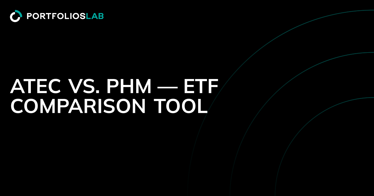 ATEC vs. PHM — ETF comparison tool | PortfoliosLab