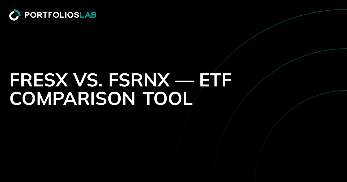 FRESX vs. FSRNX — ETF comparison tool PortfoliosLab