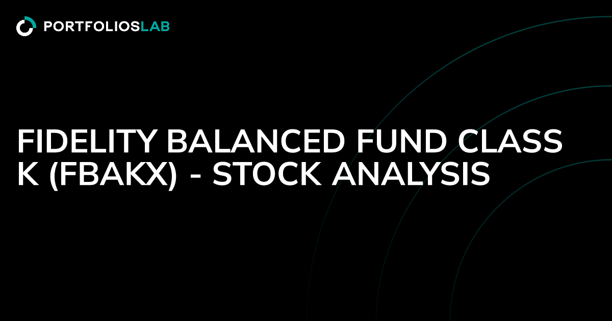 Fidelity Balanced Fund Class K (FBAKX) - Stock Analysis 