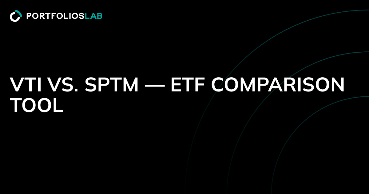 VTI vs. SPTM — ETF comparison tool | PortfoliosLab